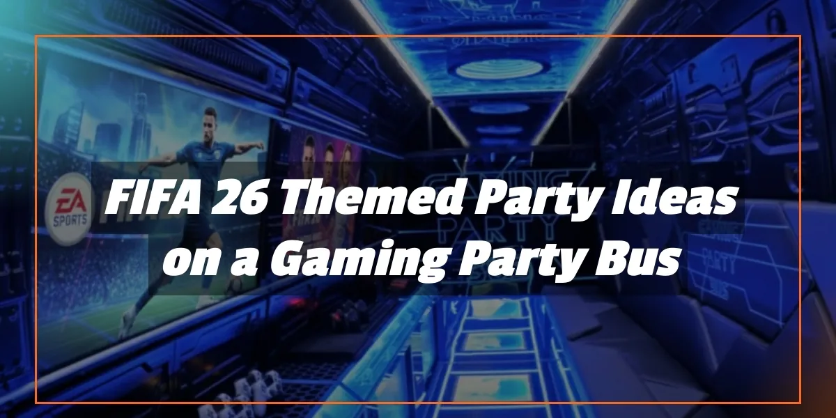 FIFA 26 Themed Party Ideas on a Gaming Party Bus